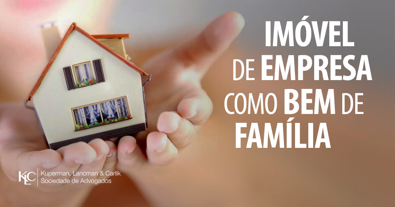 IMÓVEL DE EMPRESA PODE SER PROTEGIDO COMO BEM DE FAMÍLIA