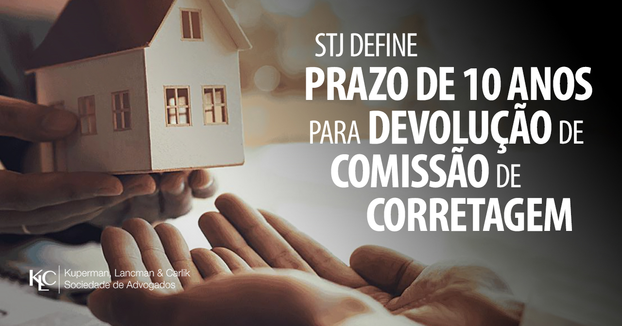 STJ DEFINE PRAZO DE 10 ANOS PARA DEVOLUÇÃO DE COMISSÃO DE CORRETAGEM