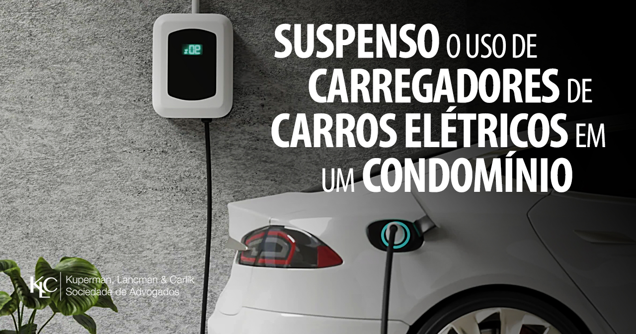 SUSPENÇO O USO DE CARREGADORES DE CARROS ELÉTRICOS EM UM CONDOMÍNIO