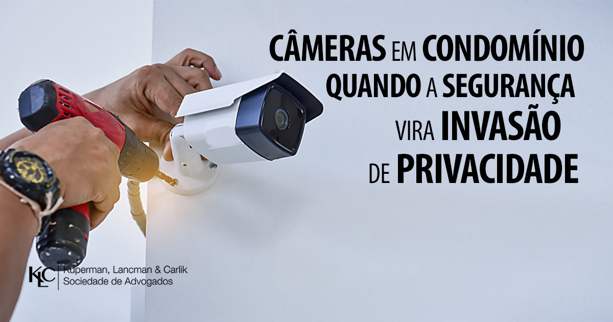 CÂMERAS EM CONDOMÍNIO: QUANDO A SEGURANÇA VIRA INVASÃO DE PRIVACIDADE