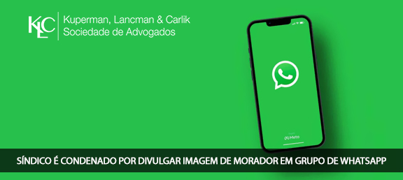 SÍNDICO É CONDENADO POR DIVULGAR IMAGEM DE MORADOR EM GRUPO DE WHATSAPP