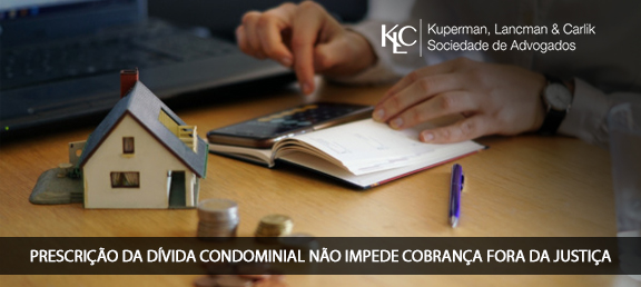 PRESCRIÇÃO DA DÍVIDA CONDOMINIAL NÃO IMPEDE COBRANÇA FORA DA JUSTIÇA