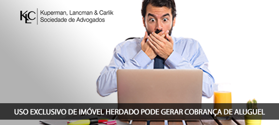 USO EXCLUSIVO DE IMÓVEL HERDADO PODE GERAR COBRANÇA DE ALUGUEL