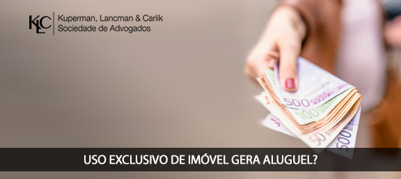 USO EXCLUSIVO DE IMÓVEL APÓS DIVÓRCIO PODE GERAR PAGAMENTO DE ALUGUEL